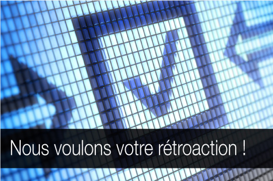 Nous voulons votre rétroaction !