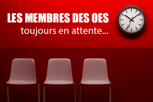 Les membres des OES : toujours en attente...